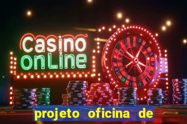 projeto oficina de jogos educativos